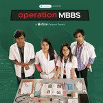 Operation MBBS (A Dice Media Original Series Soundtrack) - Siddhant Kaushal Song Download